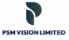 PSM VISION LIMITED